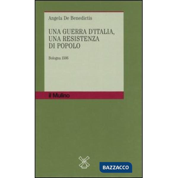 Guerra d'Italia, una resistenza di popolo. Bologna 1506 (Una)