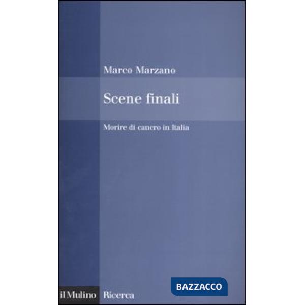 Scene finali. Morire di cancro in Italia