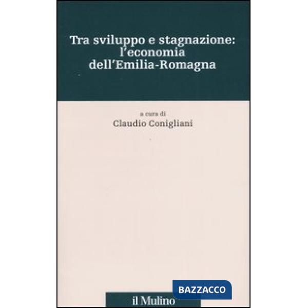 Tra sviluppo e stagnazione: l'economia dell'Emilia-Romagna