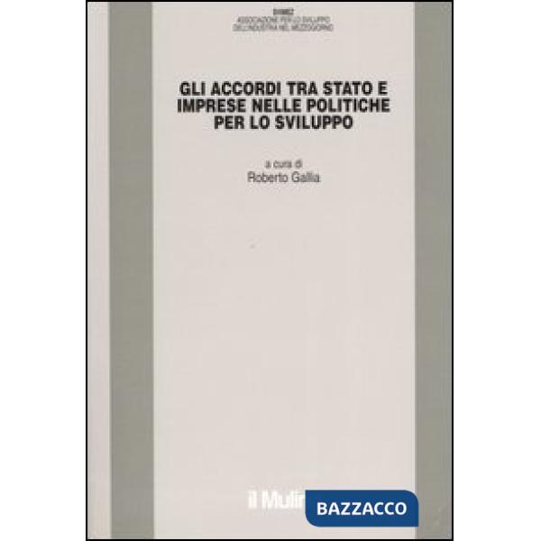 Accordi tra stato e imprese nelle politiche per lo sviluppo (Gli)