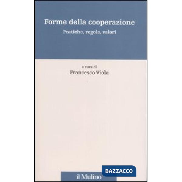 Forme della cooperazione. Pratiche, regole, valori