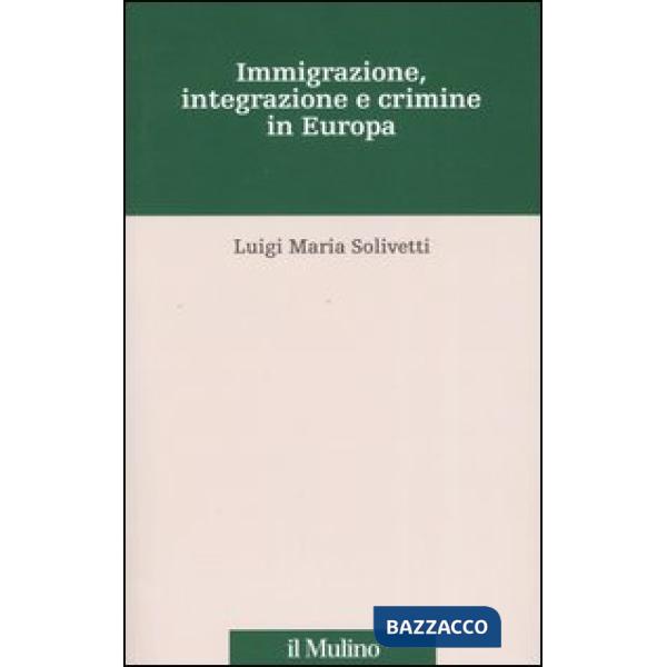 Immigrazione, integrazione e crimine in Europa