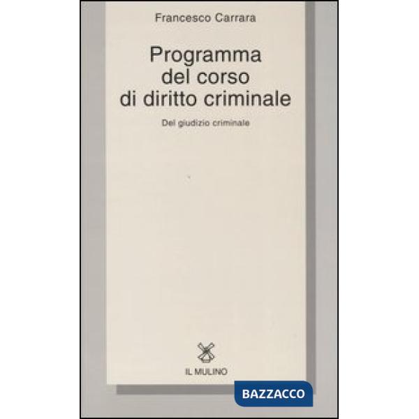 Programma del corso di diritto criminale. Del giudizio criminale con una selezio