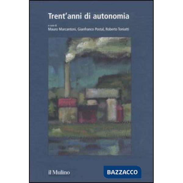 Trent'anni di autonomia: Riflessioni sull'assetto della Provincia autonoma di Tr