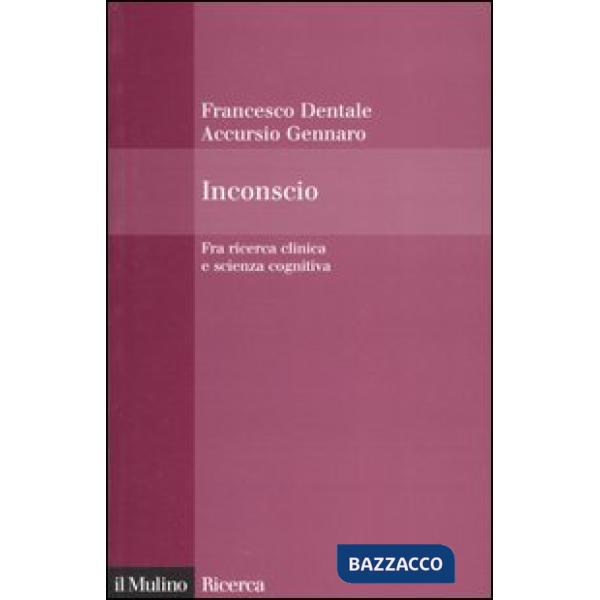 Inconscio. Fra ricerca clinica e scienza cognitiva