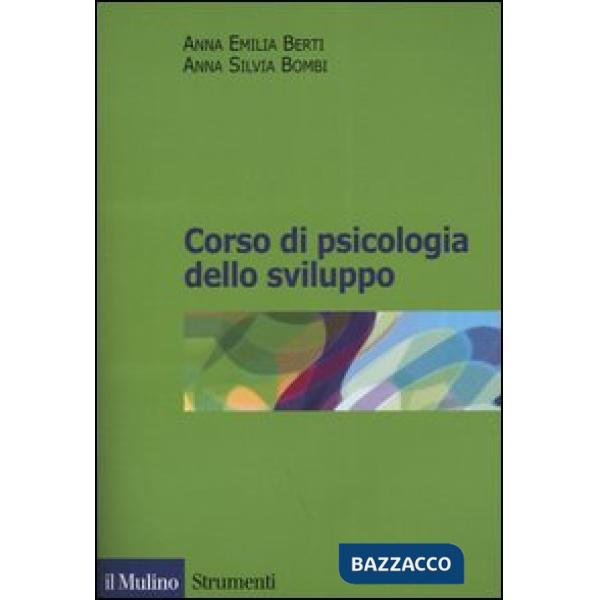 Corso di psicologia dello sviluppo. Dalla nascita all'adolescenza