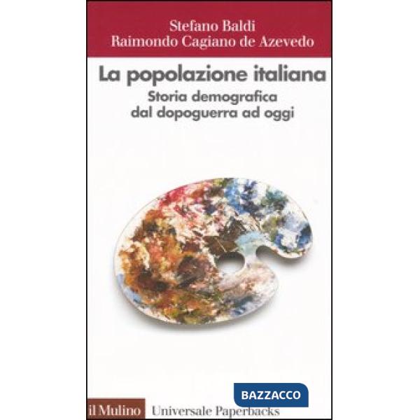 Popolazione italiana. Storia demografica dal dopoguerra ad oggi (La)