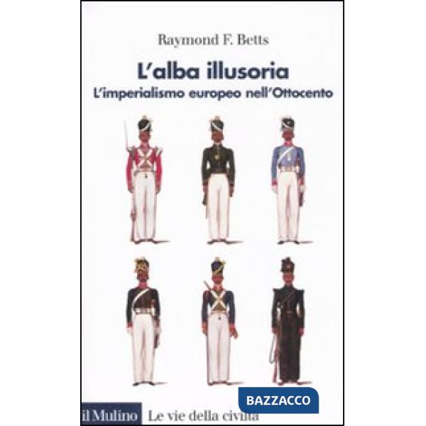 Alba illusoria. L'imperialismo europeo nell'Ottocento (L')
