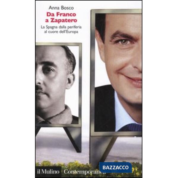 Da Franco a Zapatero. La Spagna dalla periferia al cuore dell'Europa