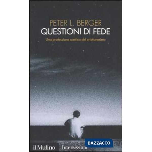 Questioni di fede. Una professione scettica del cristianesimo
