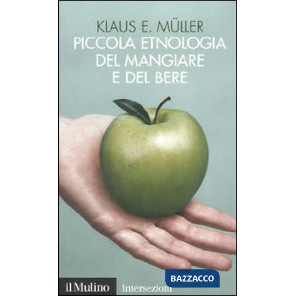 Piccola etnologia del mangiare e del bere