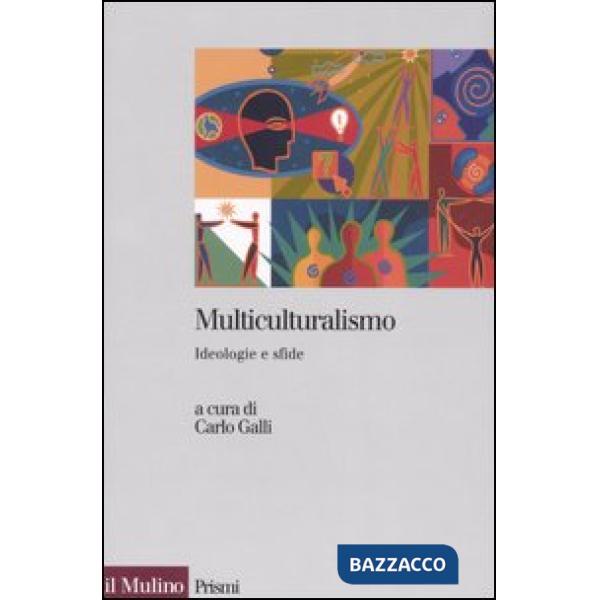 Multiculturalismo. Ideologia e sfide