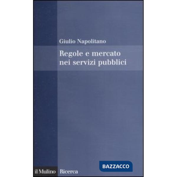 Regole e mercato nei servizi pubblici