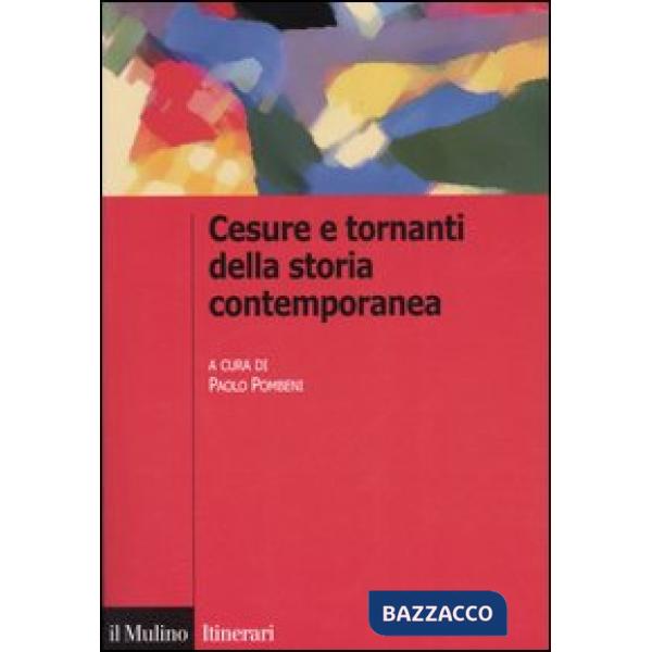 Cesure e tornanti della storia contemporanea