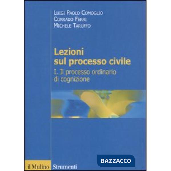 Lezioni sul processo civile. Vol. 1: Il processo ordinario di cognizione.
