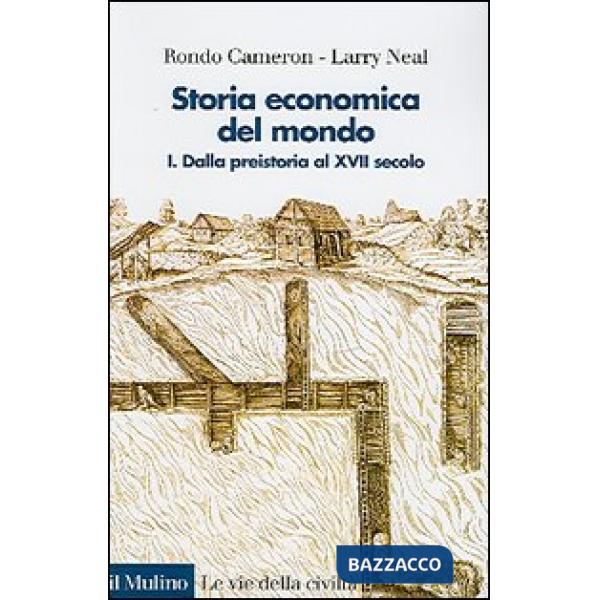 Storia economica del mondo. Vol. 1: Dalla preistoria al XVII secolo.
