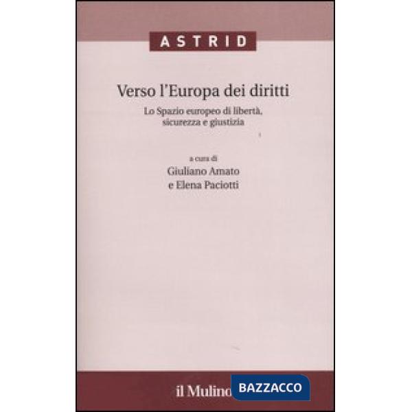 Verso l'Europa dei diritti. Lo spazio europeo di libertà, sicurezza e giustizia