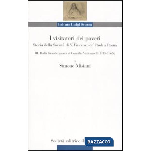 Visitatori dei poveri. Storia della società di S. Vincenzo de' Paoli a Roma (I).