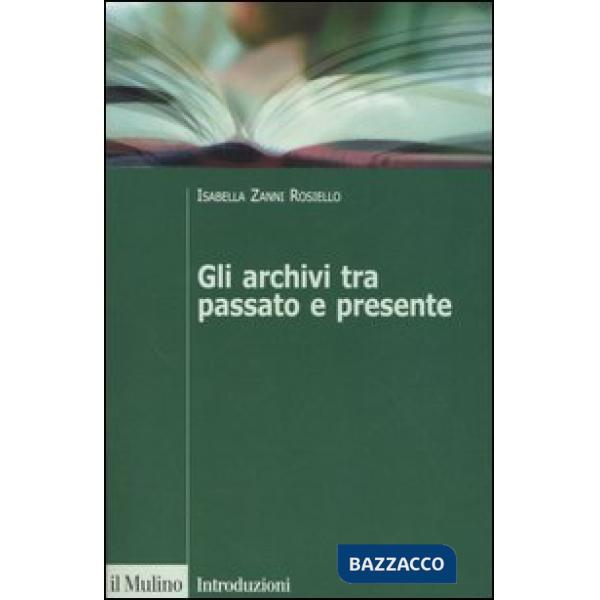 Archivi tra passato e presente (Gli)