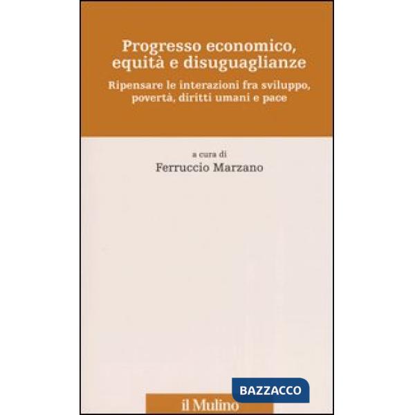 Progresso economico, equità e disuguaglianze. Ripensare le interazioni fra svilu