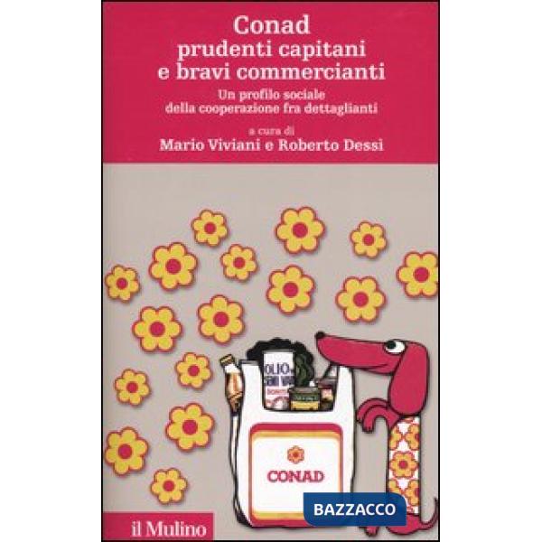 Conad prudenti capitani e bravi commercianti. Un profilo sociale della cooperazi