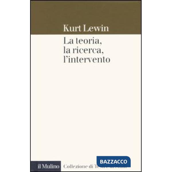 Teoria, la ricerca, l'intervento (La)