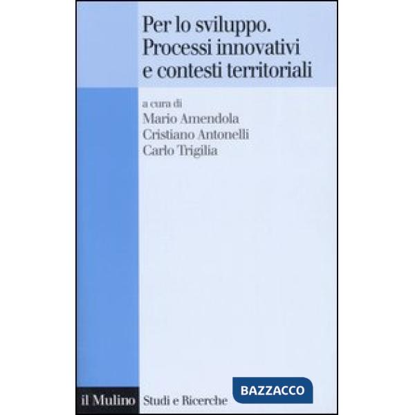 Per lo sviluppo. Processi innovativi e contesti territoriali