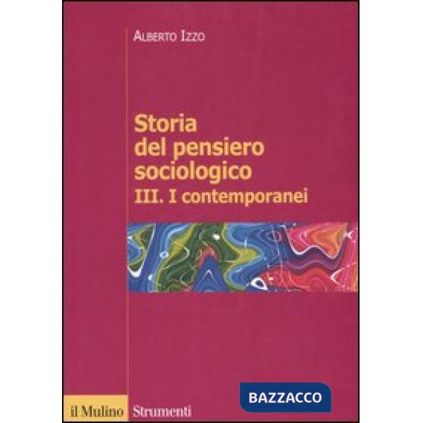 Storia del pensiero sociologico. Vol. 3: I contemporanei