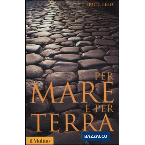 Per mare e per terra. Viaggi, missioni, spedizioni alla scoperta del mondo