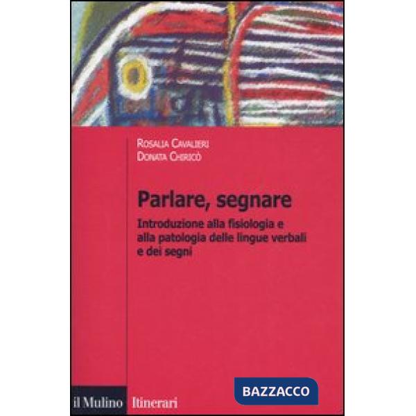 Parlare, segnare. Introduzione alla fisiologia e alla patologia delle lingue ver