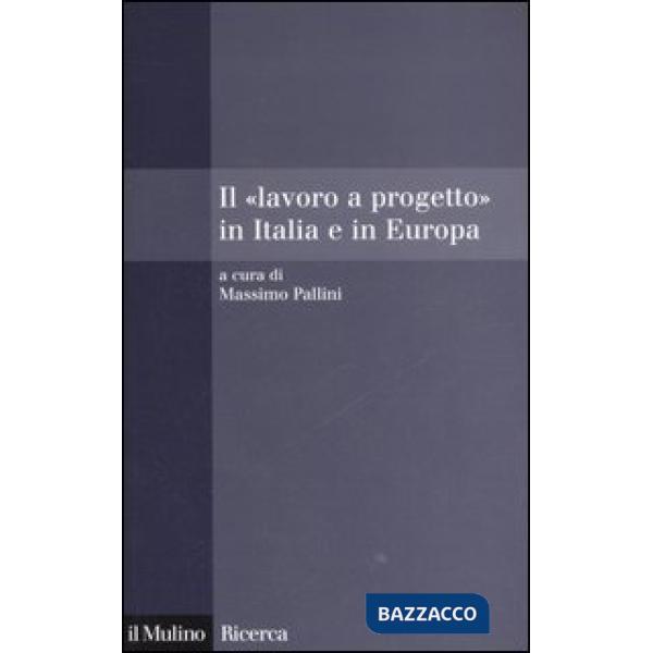 «lavoro a progetto» in Italia e in Europa (Il)
