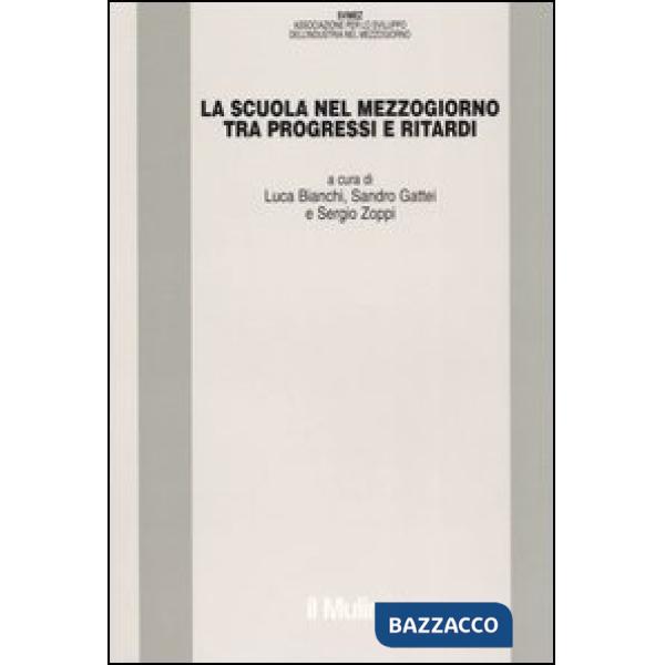 Scuola nel Mezzogiorno tra progressi e ritardi (La)