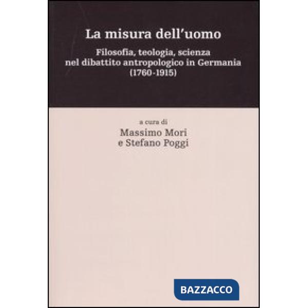 Misura dell'uomo. Filosofia, teologia, sceinza nel dibattito antropologico in Ge