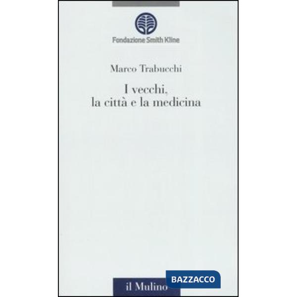 Vecchi, la città e la medicina (I)