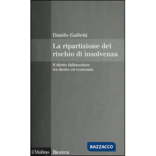 Ripartizione del rischio di insolvenza. Il diritto fallimentare tra diritto ed e