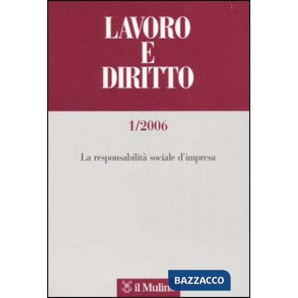 Lavoro e diritto n. 1/06. Responsabilità sociale impresa