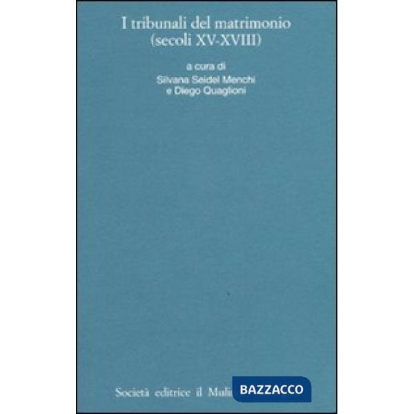 Processi matrimoniali degli archivi ecclesiastici italiani. Atti del Convegno (T