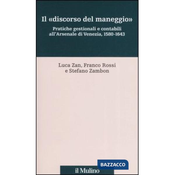 «discorso del maneggio». Pratiche gestionali e contabili all'Arsenale di Venezia