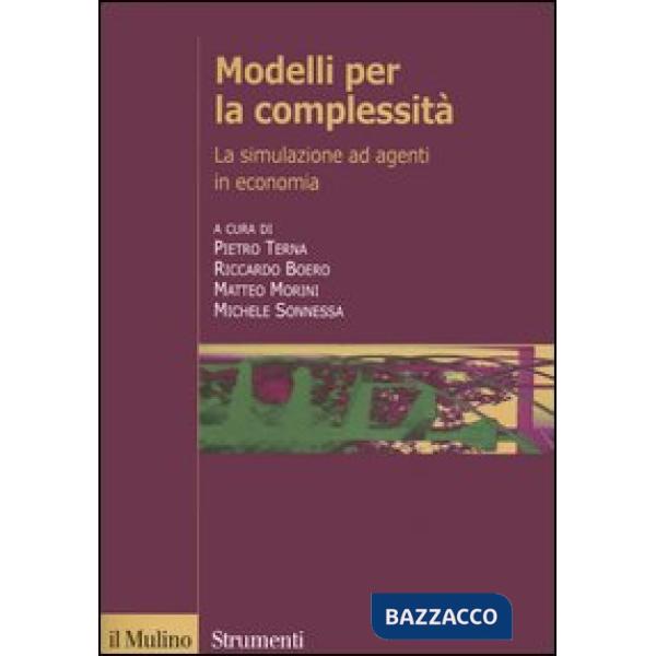 Modelli per la complessità. La simulazione ad agenti in economia