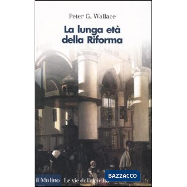 Lunga età della Riforma (La)