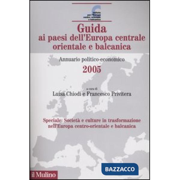 Guida ai paesi dell'Europa centrale orientale e balcanica. Annuario politico-eco