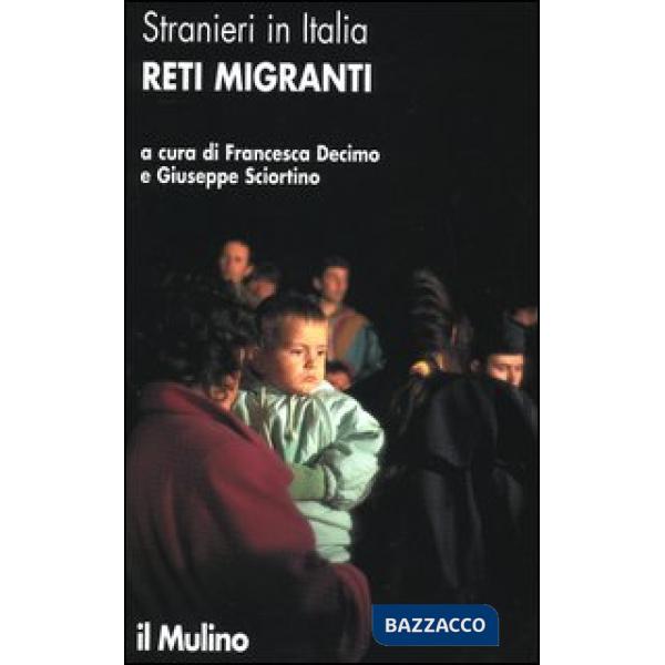 Stranieri in Italia. Reti migranti
