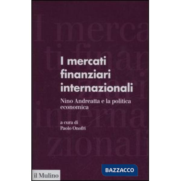 Mercati finanziari internazionali. Nino Andreatta e la politica economica (I)