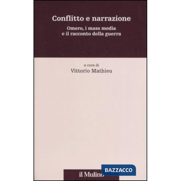 Conflitto e narrazione. Omero, i mass media e il racconto della guerra