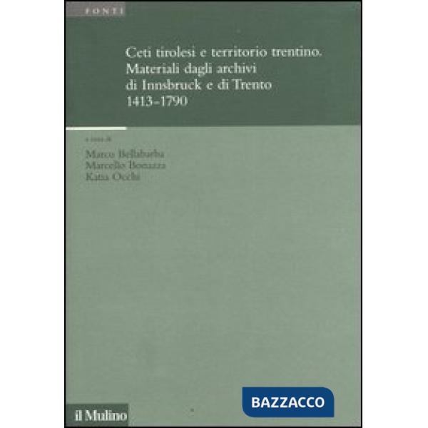 Ceti tirolesi e territorio trentino. Materiali dagli archivi di Innsbruck e di T
