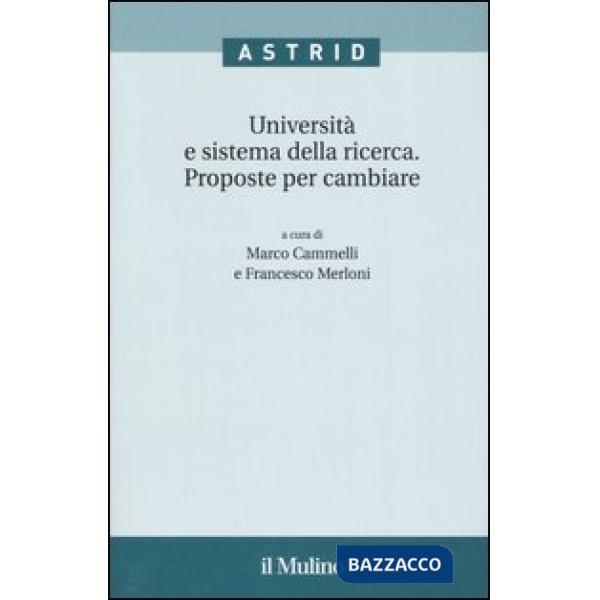 Università e sistema della ricerca. Proposte per cambiare