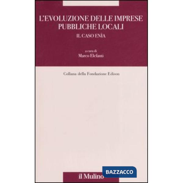 Evoluzione delle imprese pubbliche locali. Il caso Enìa (L')
