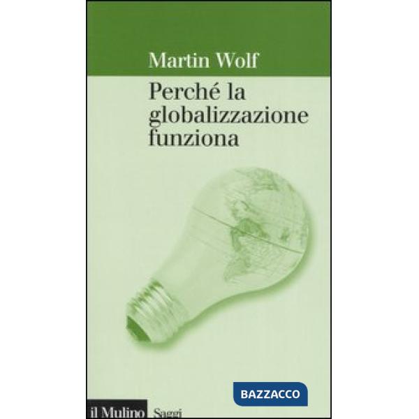 Perché la globalizzazione funziona
