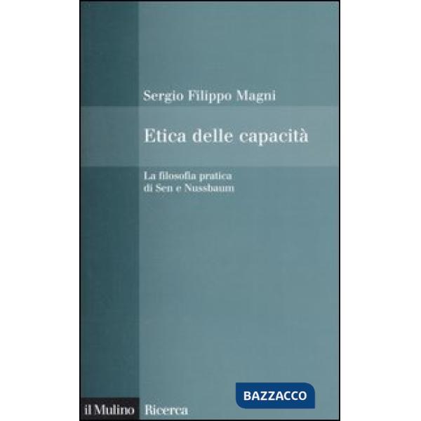 Etica delle capacità. La filosofia pratica di Sen e Nussbaum