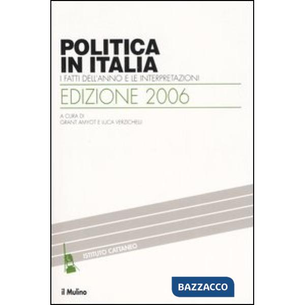 Politica in Italia. I fatti dell'anno e le interpretazioni (2006)
